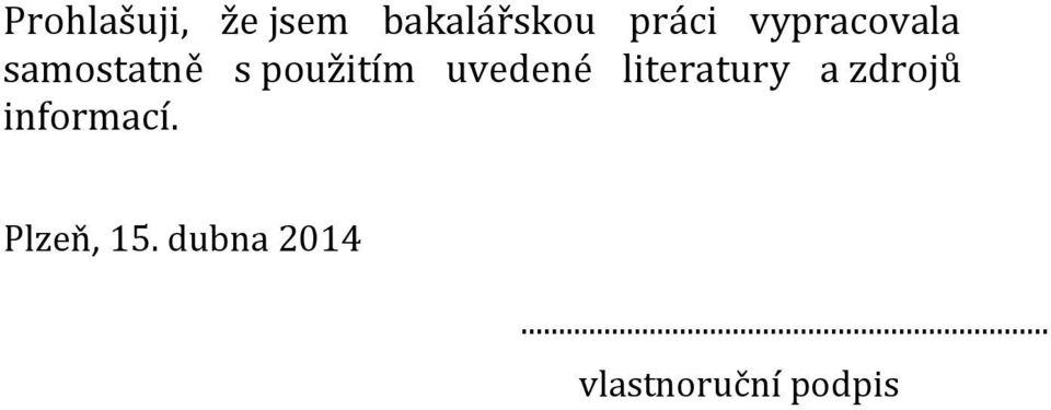 uvedené literatury a zdrojů informací.