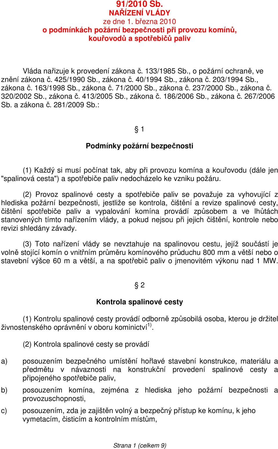 , zákona č. 413/2005 Sb., zákona č. 186/2006 Sb., zákona č. 267/2006 Sb. a zákona č. 281/2009 Sb.