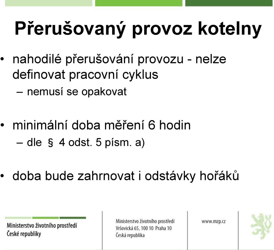 se opakovat minimální doba měření 6 hodin dle 4