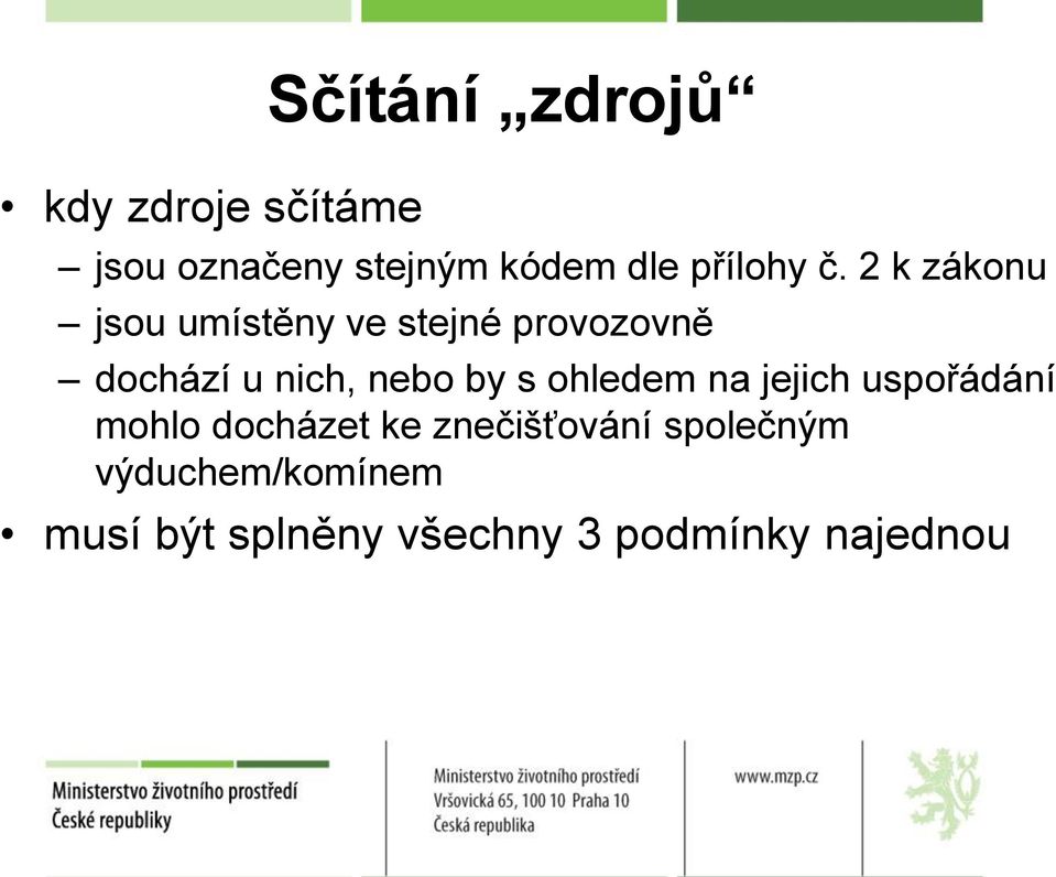 2 k zákonu jsou umístěny ve stejné provozovně dochází u nich, nebo by