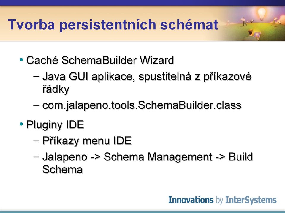 řádky com.jalapeno.tools.schemabuilder.