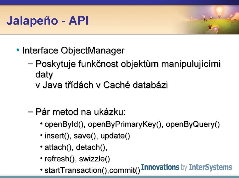 ukázku: openbyid(), openbyprimarykey(), openbyquery() insert(),