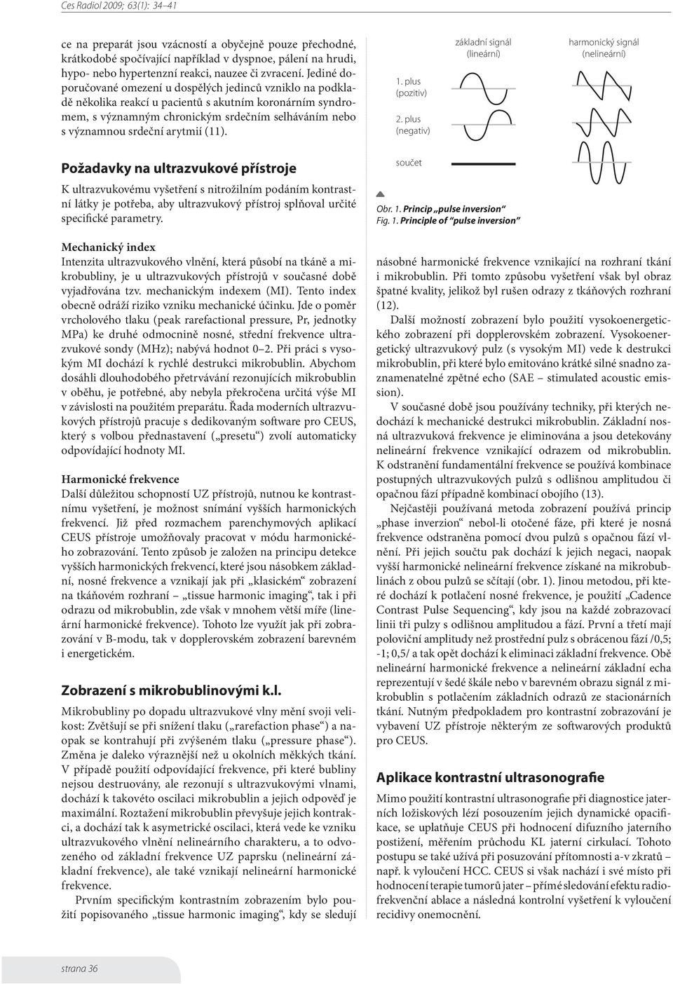 arytmií (11). 1. plus (pozitiv) 2.