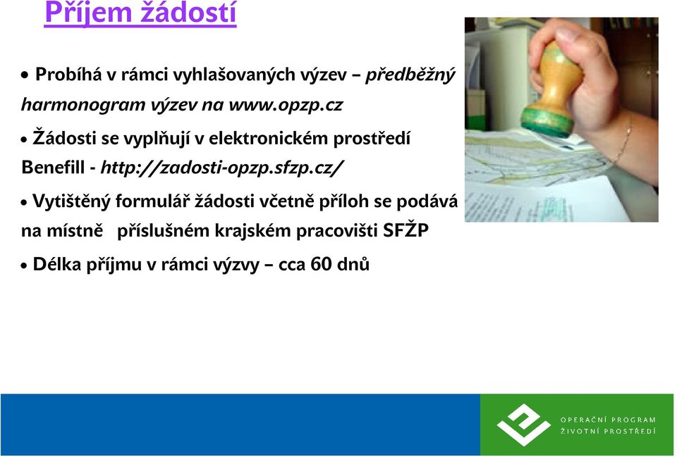 cz Žádosti se vyplňují v elektronickém prostředí Benefill -