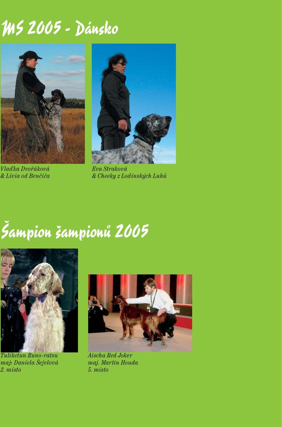 šampionů 2005 Tuliketun Runo-ratsu maj.