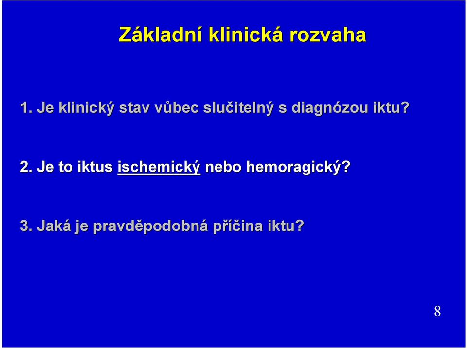 diagnózou iktu? 2.