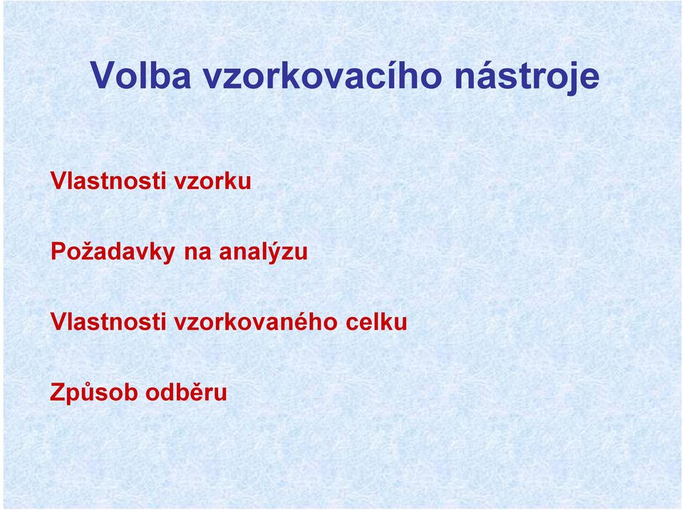 na analýzu Vlastnosti