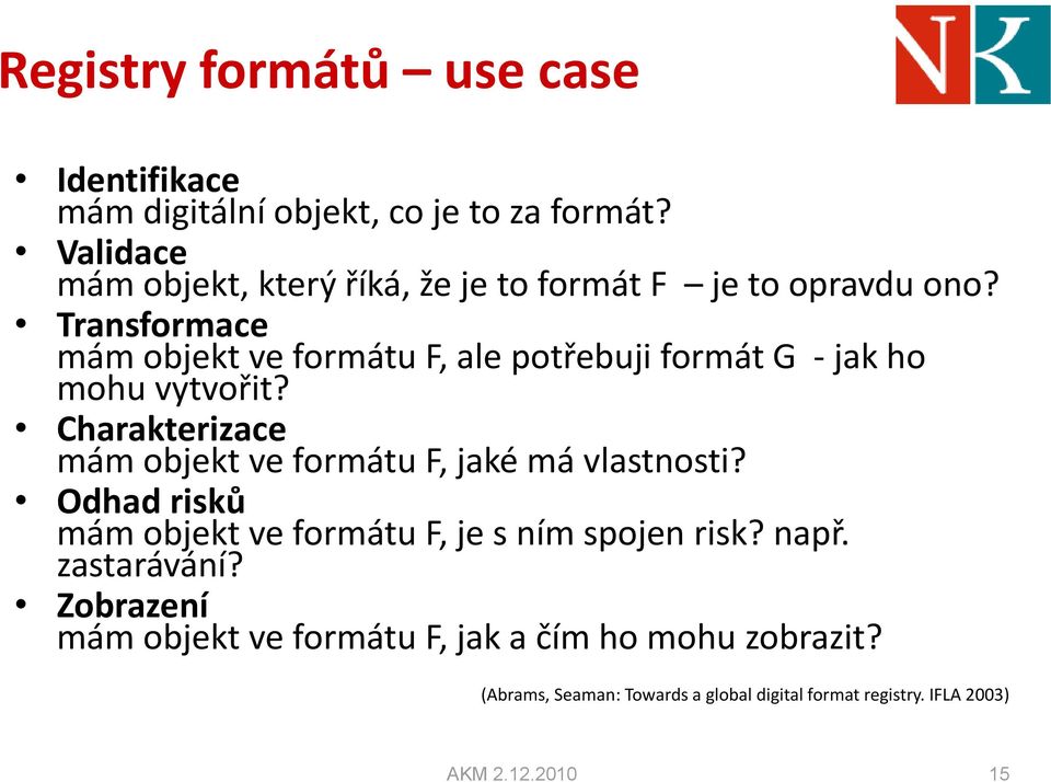 Transformace mám objekt ve formátu F, ale potřebuji formát G - jak ho mohu vytvořit?