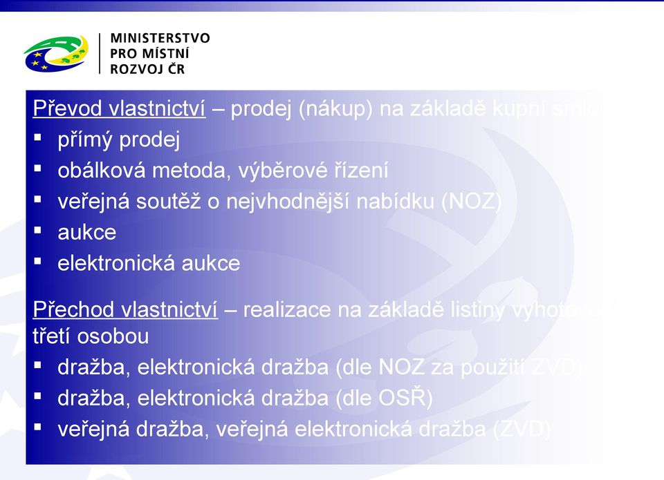 Přechod vlastnictví realizace na základě listiny vyhotovené třetí osobou dražba, elektronická dražba