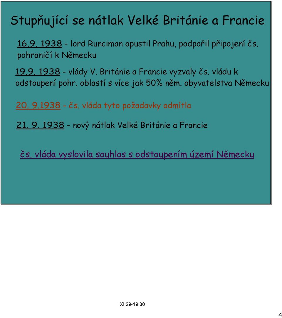 Británie a Francie vyzvaly čs. vládu k odstoupení pohr. oblastí s více jak 50% něm.