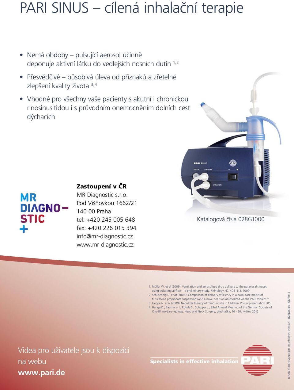 cz www.mr-diagnostic.cz Katalogová čísla 028G1000 Videa pro uživatele jsou k dispozici na webu www.pari.de 1. Möller W.