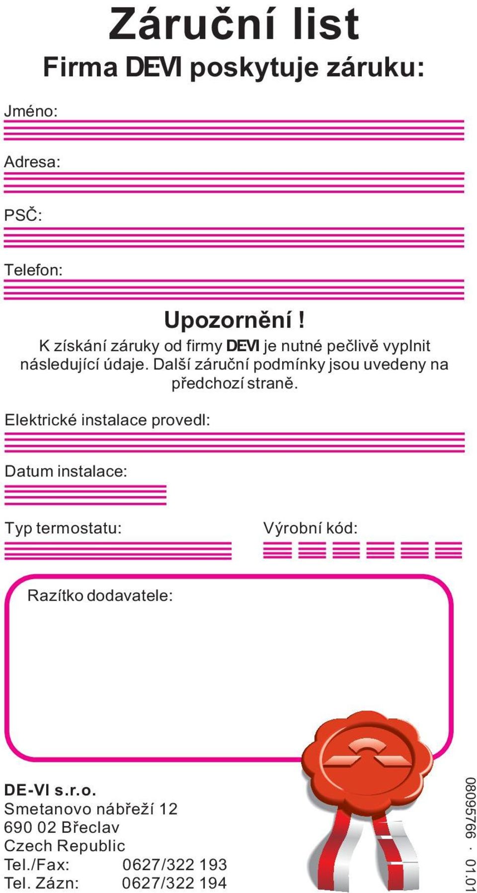Další záruèní podmínky jsou uvedeny na pøedchozí stranì.