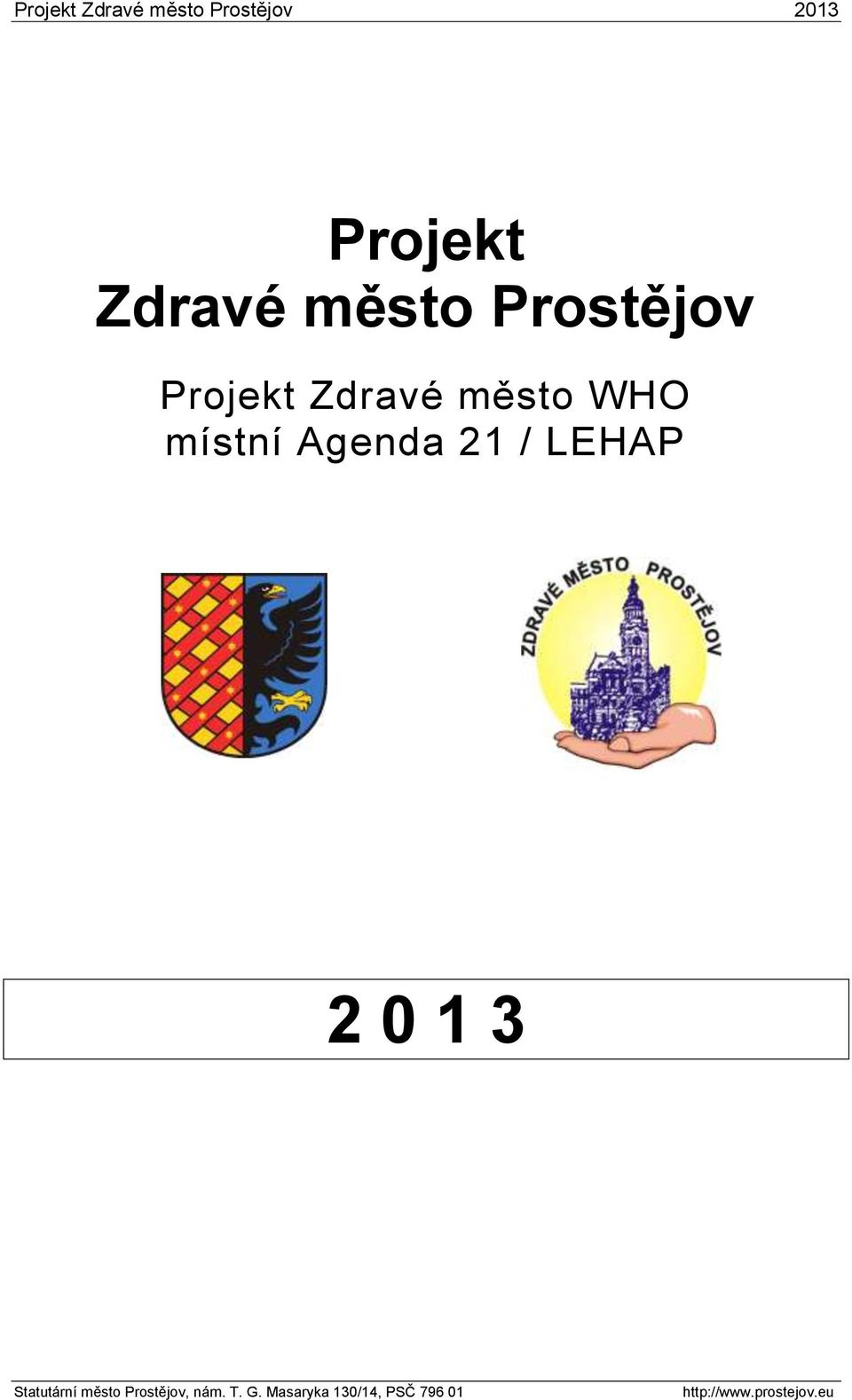 0 1 3 Statutární město Prostějov, nám. T. G.