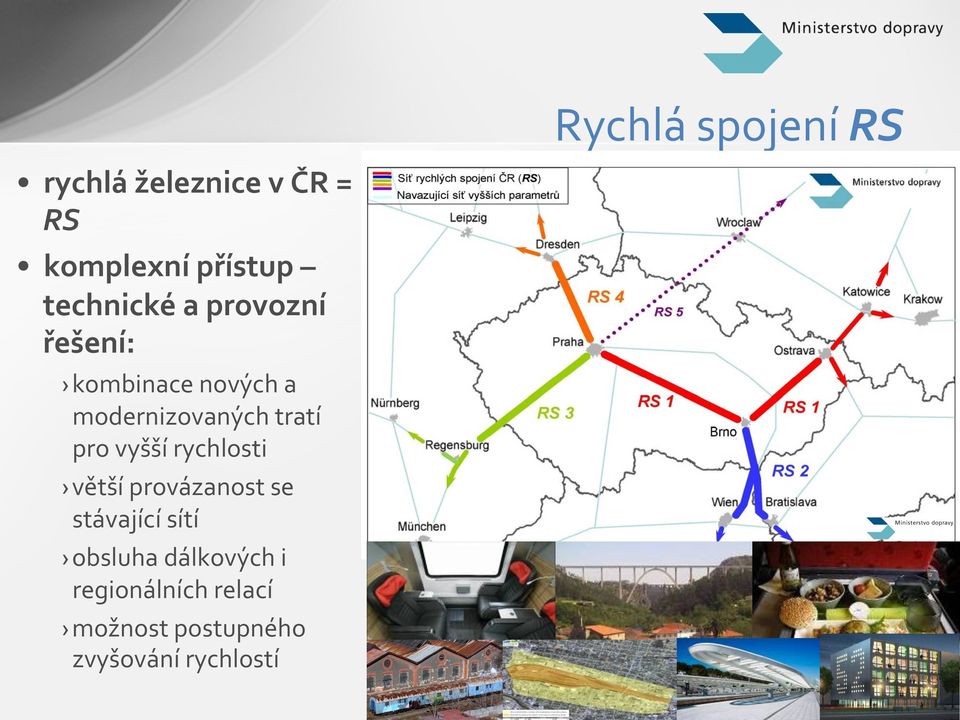 tratí pro vyšší rychlosti větší provázanost se stávající sítí