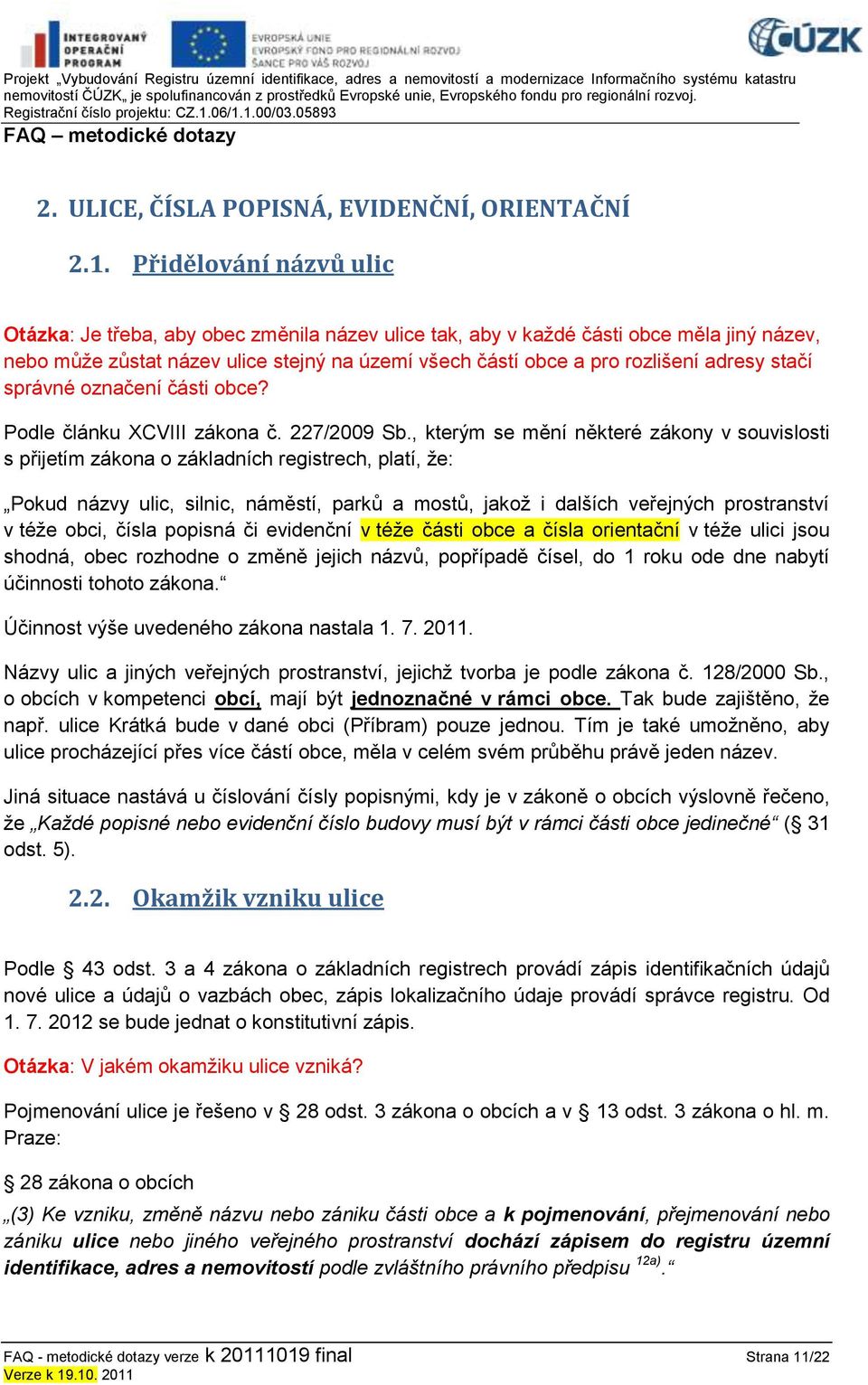 stačí správné označení části obce? Podle článku XCVIII zákona č. 227/2009 Sb.