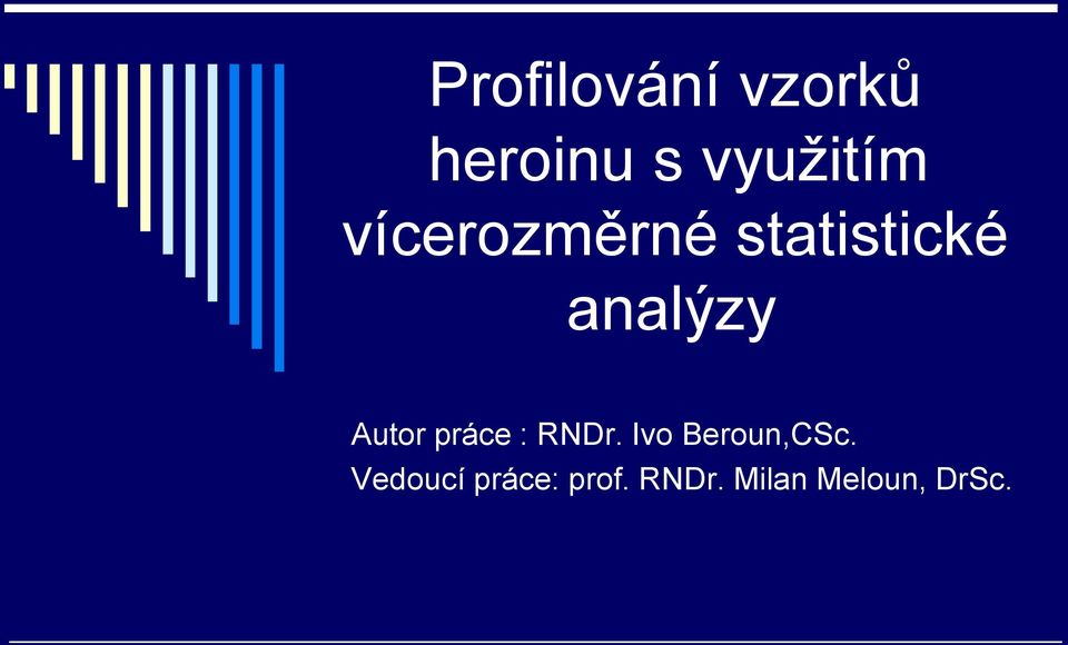 práce : RNDr. Ivo Beroun,CSc.