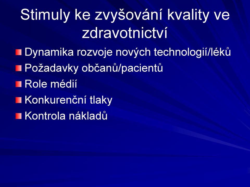 technologií/léků Poţadavky