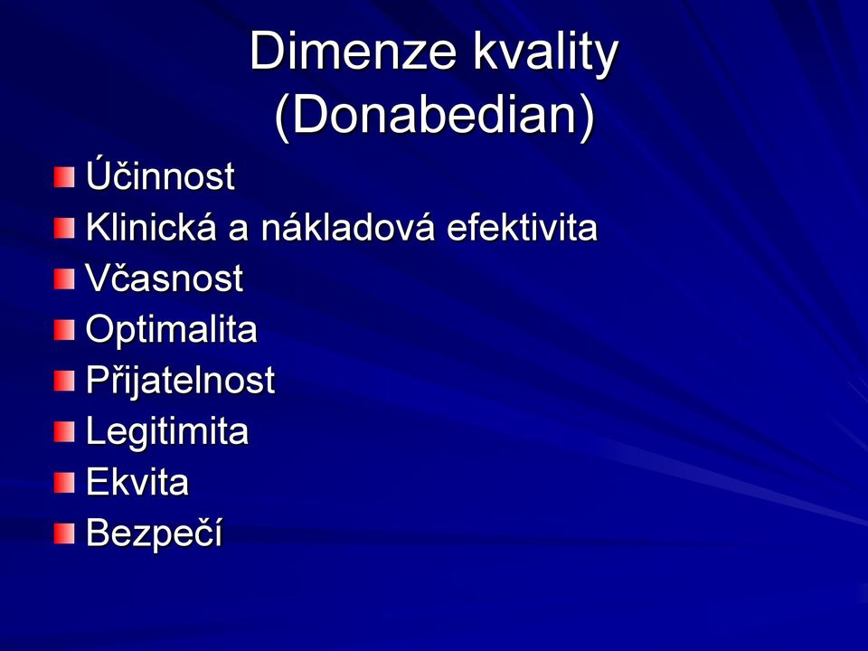 efektivita Včasnost Optimalita