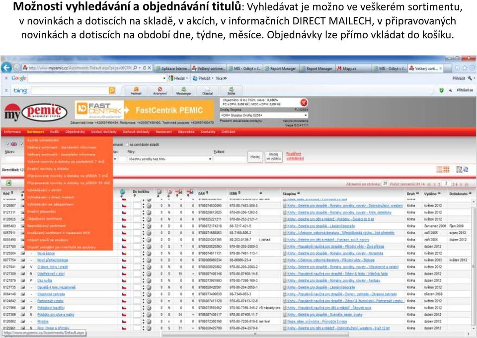 informačních DIRECT MAILECH, v připravovaných novinkách a dotiscích