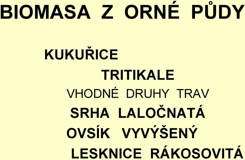DRUHY TRAV SRHA LALOČNATÁ