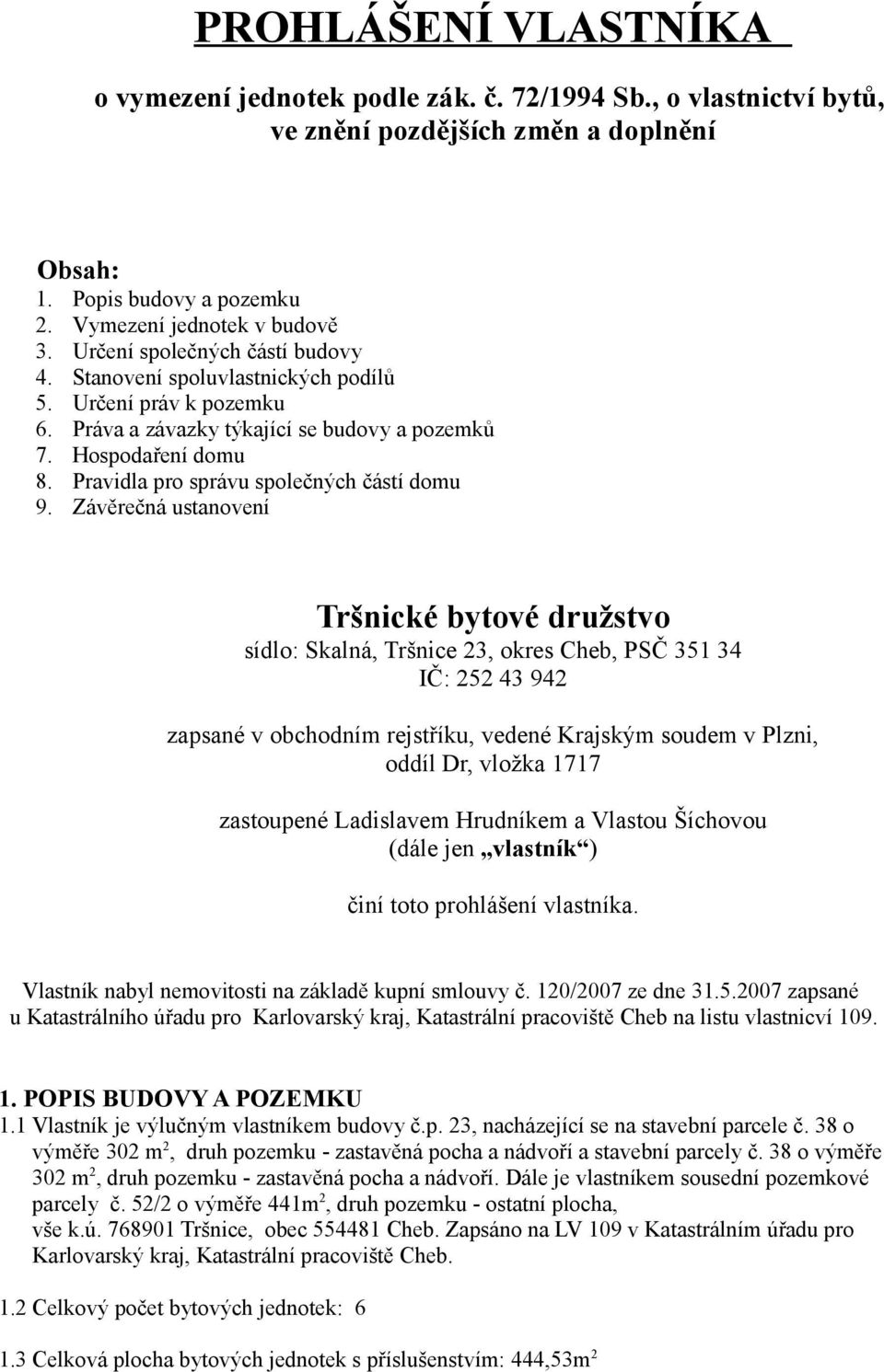 Pravidla pro správu společných částí domu 9.