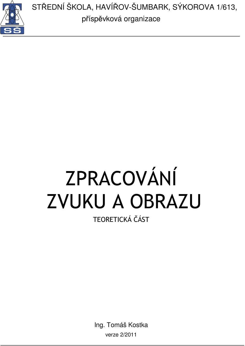 organizace ZPRACOVÁNÍ ZVUKU A
