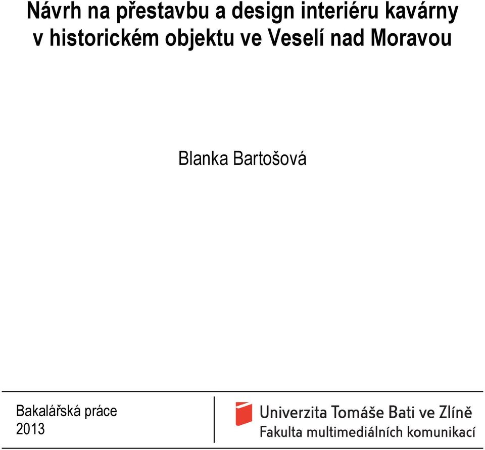 objektu ve Veselí nad Moravou