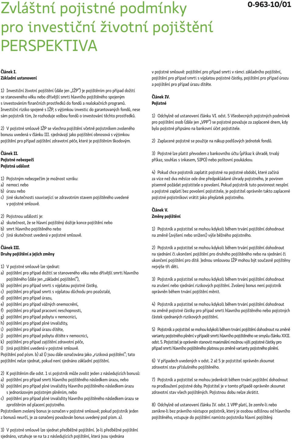 prostředků do fondů a realokačních programů.