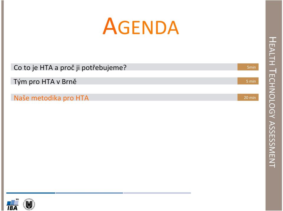 Tým pro HTA v Brně Naše