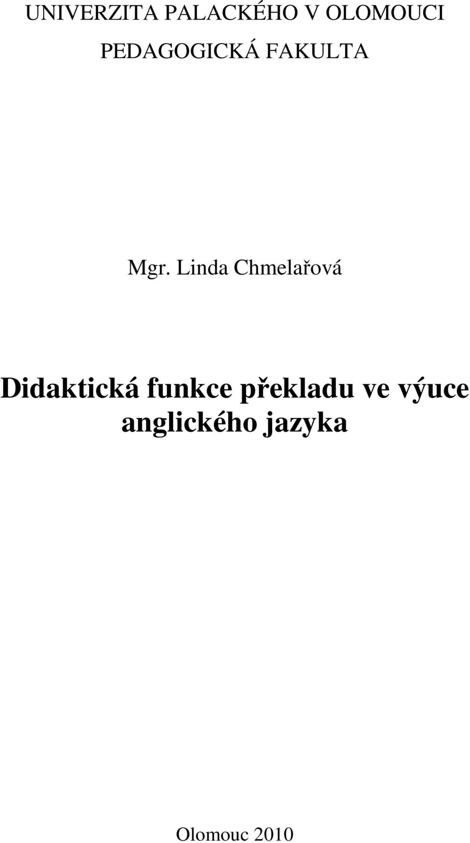 Linda Chmelařová Didaktická funkce