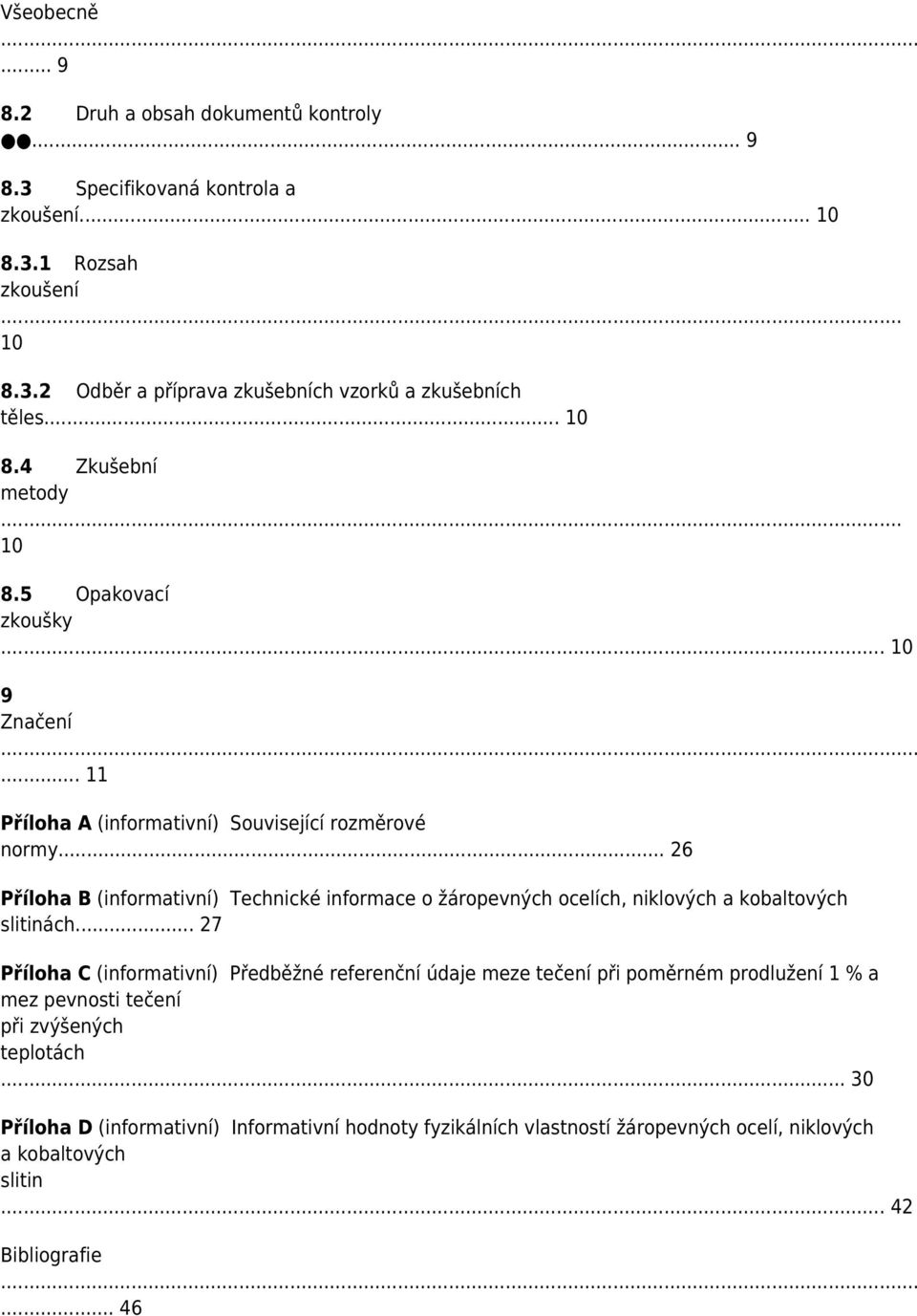 .. 26 Příloha B (informativní) Technické informace o žáropevných ocelích, niklových a kobaltových slitinách.