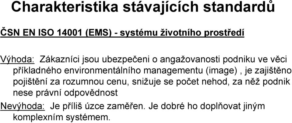 managementu (image), je zajištěno pojištění za rozumnou cenu, snižuje se počet nehod, za něž
