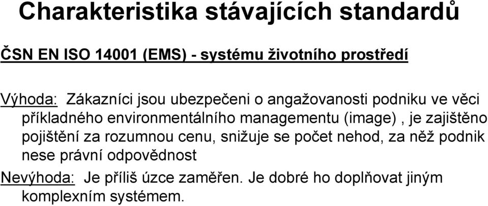 managementu (image), je zajištěno pojištění za rozumnou cenu, snižuje se počet nehod, za něž