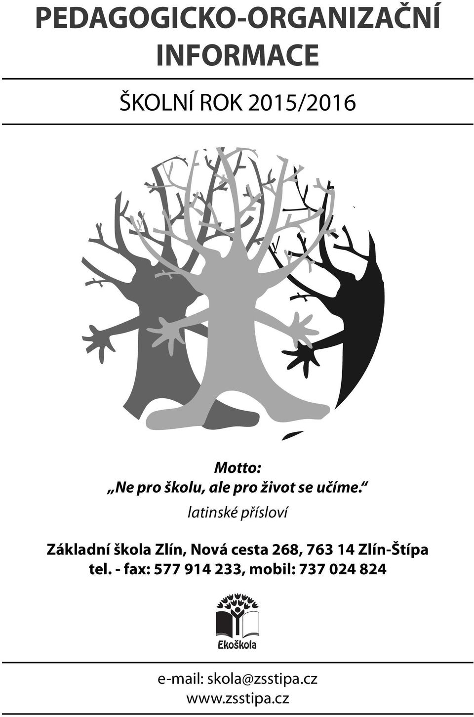 latinské přísloví Základní škola Zlín, Nová cesta 268, 763 14