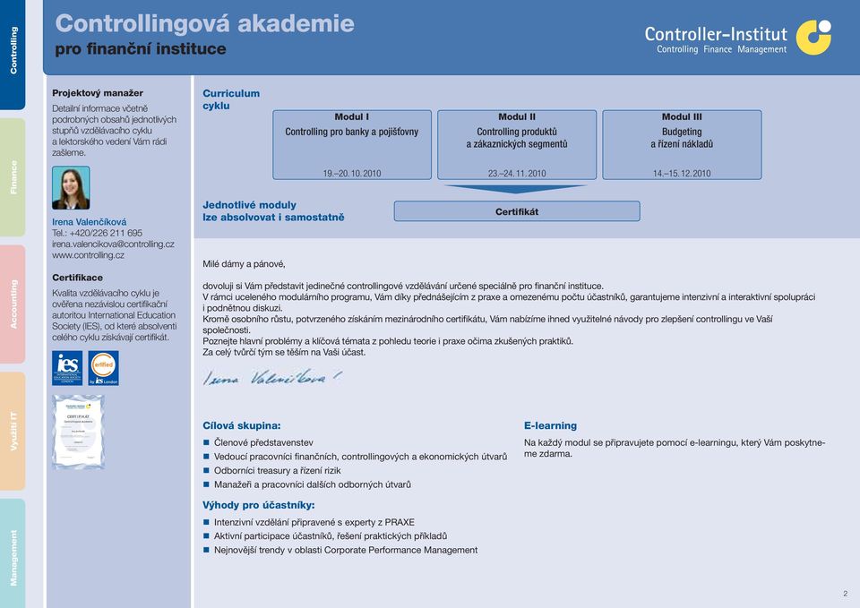 zašleme. Irena Valenčíková Tel.: +420/226 211 695 irena.valencikova@controlling.