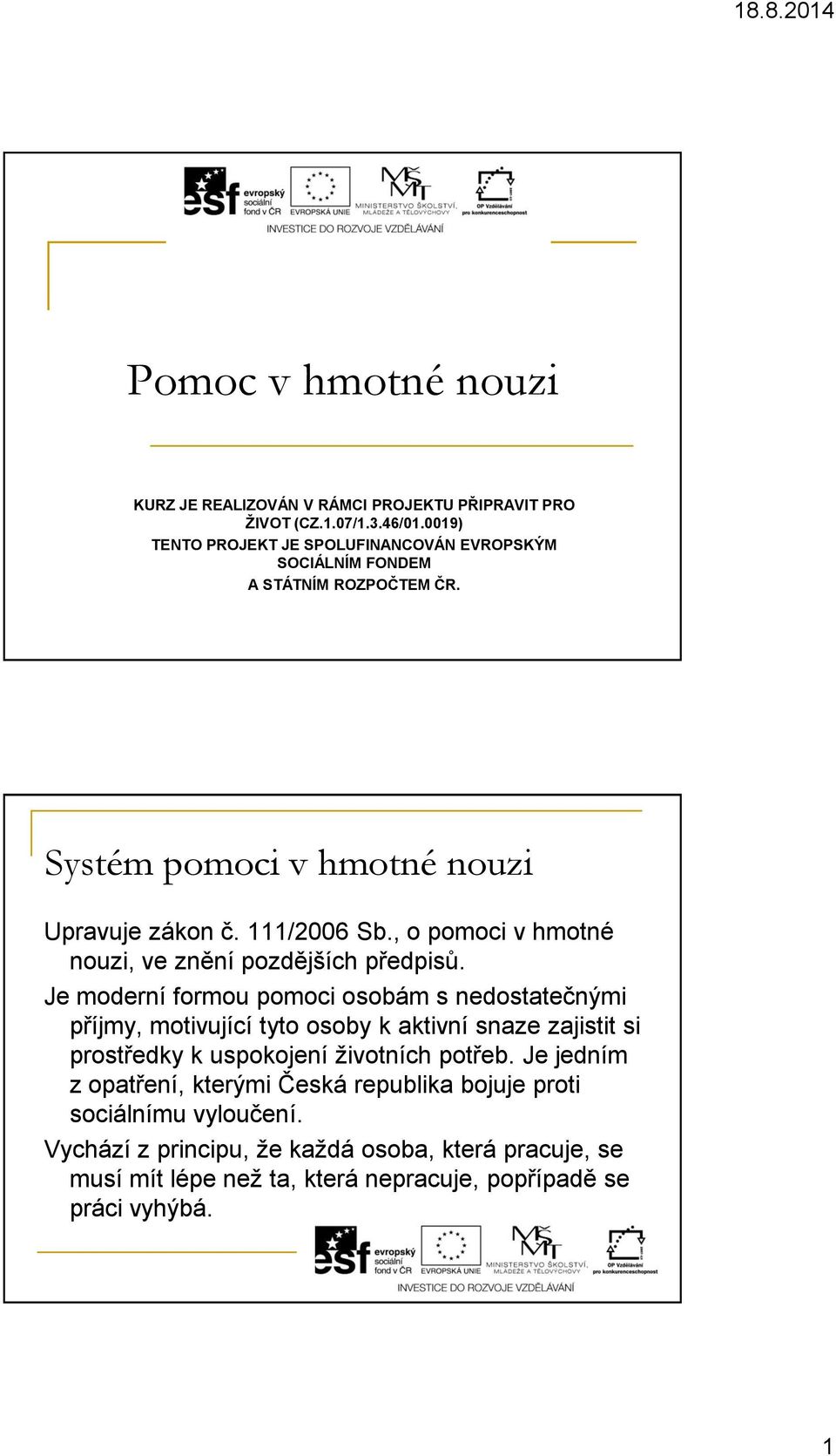 , o pomoci v hmotné nouzi, ve znění pozdějších předpisů.