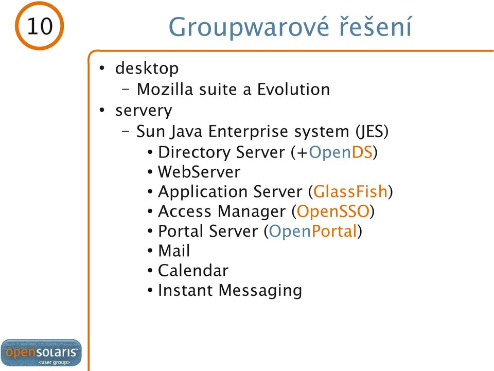(+OpenDS) WebServer Application Server (GlassFish) Access