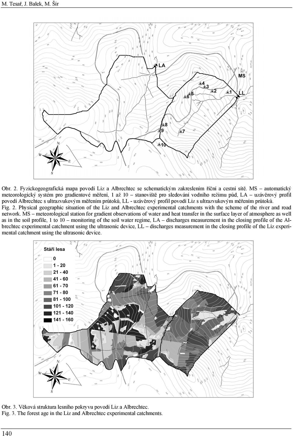 profil povodí Liz s ultrazvukovým měřením průtoků. Fig. 2. Physical geographic situation of the Liz and Albrechtec experimental catchments with the scheme of the river and road network.