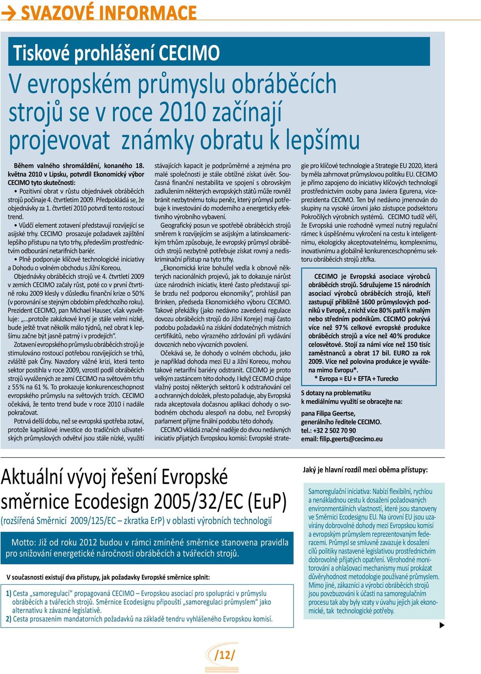 čtvrtletí 2010 potvrdí tento rostoucí trend. Vůdčí element zotavení představují rozvíjející se asijské trhy.