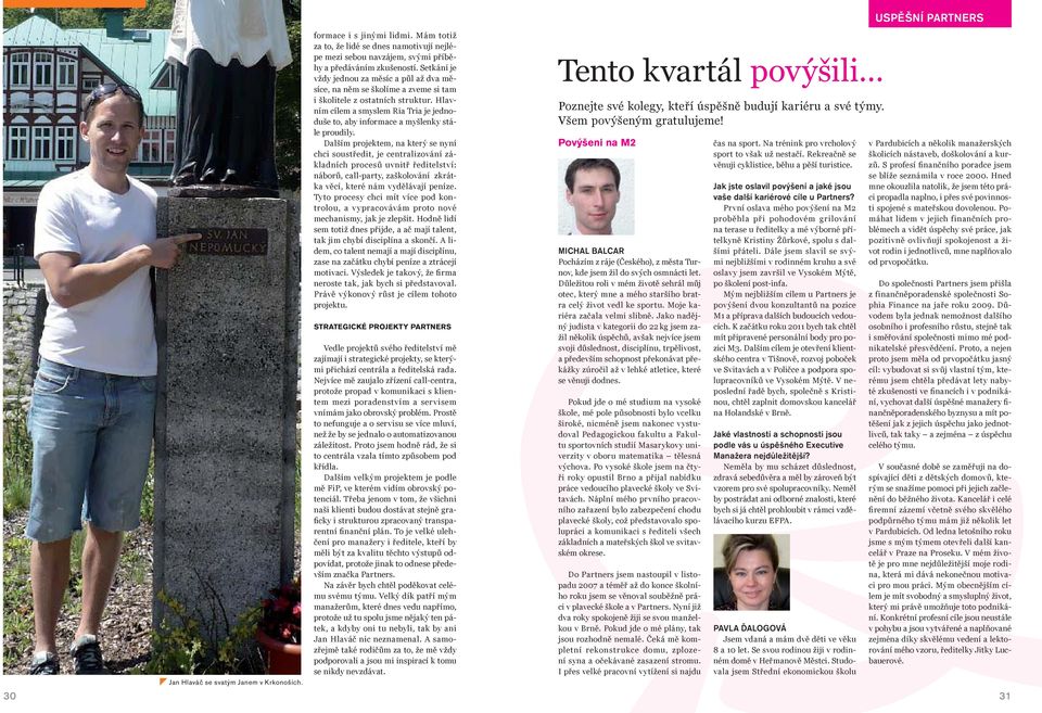 Hlavním cílem a smyslem Ria Tria je jednoduše to, aby informace a myšlenky stále proudily.