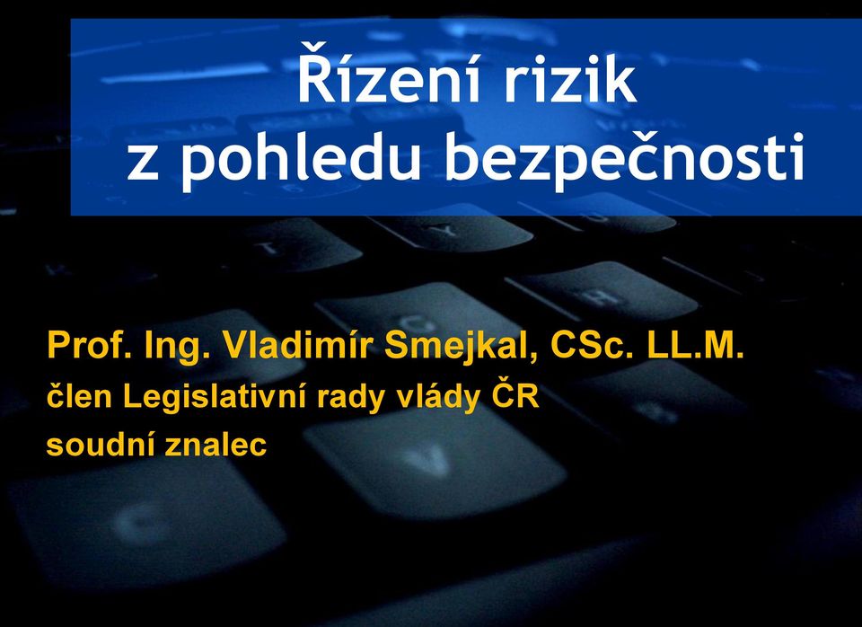 Vladimír Smejkal, CSc. LL.M.