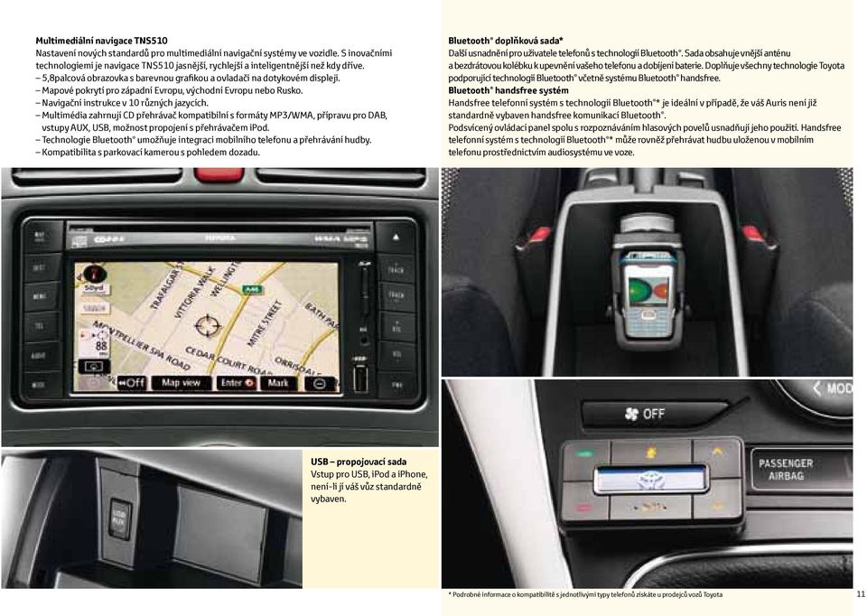 Mapové pokrytí pro západní Evropu, východní Evropu nebo Rusko. Navigační instrukce v 10 různých jazycích.