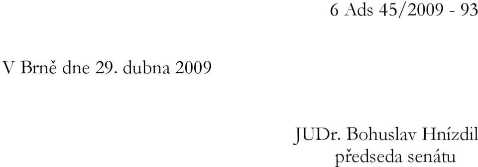 dubna 2009 JUDr.