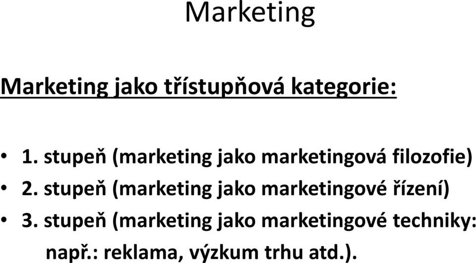 stupeň (marketing jako marketingové řízení) 3.