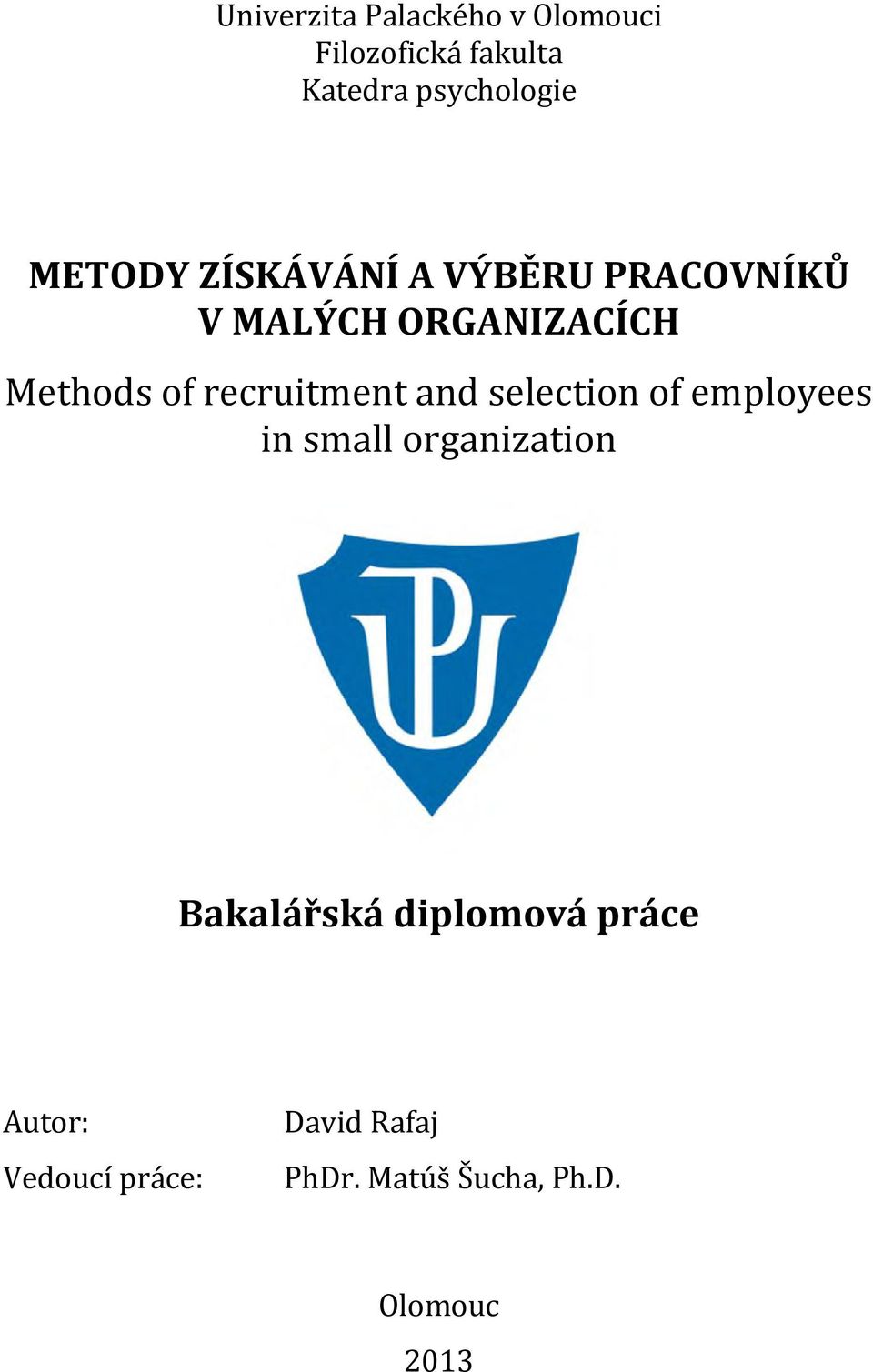 recruitment and selection of employees in small organization Bakalářská