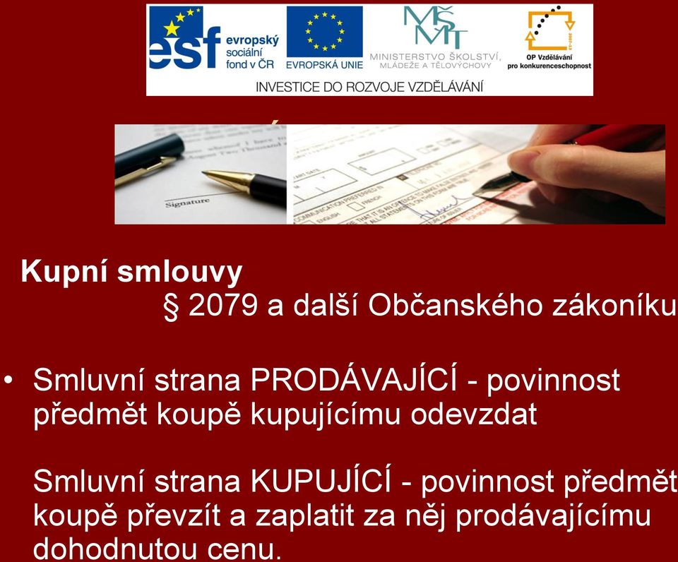 koupě kupujícímu odevzdat Smluvní strana KUPUJÍCÍ -