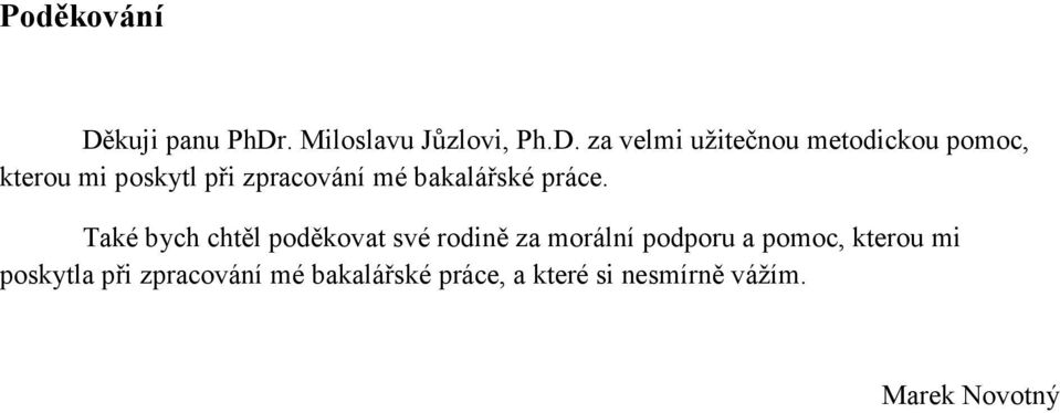 . Miloslavu Jůzlovi, Ph.D.
