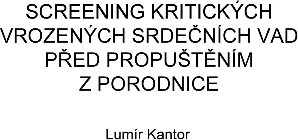 VAD PŘED PROPUŠTĚNÍM