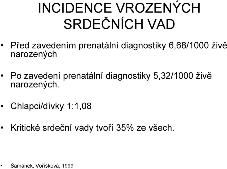 diagnostiky 5,32/1000 živě narozených.