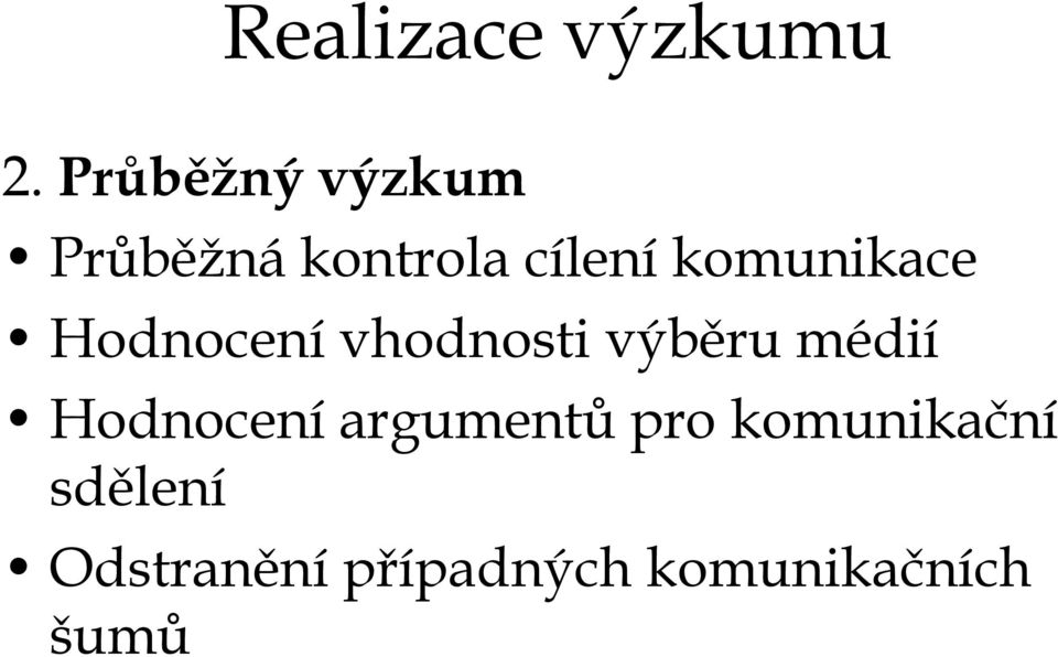 komunikace Hodnocení vhodnosti výběru médií